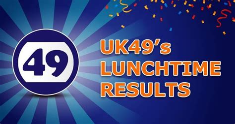 uk49s old lunchtime results 2024|UK49s Lunchtime Results & Teatime Results [July 2024] .